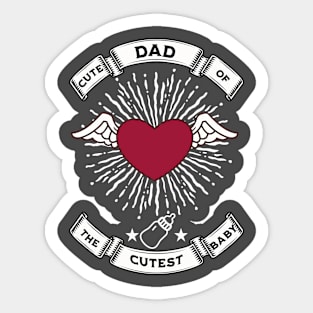 cute dad of the cutest baby Sticker